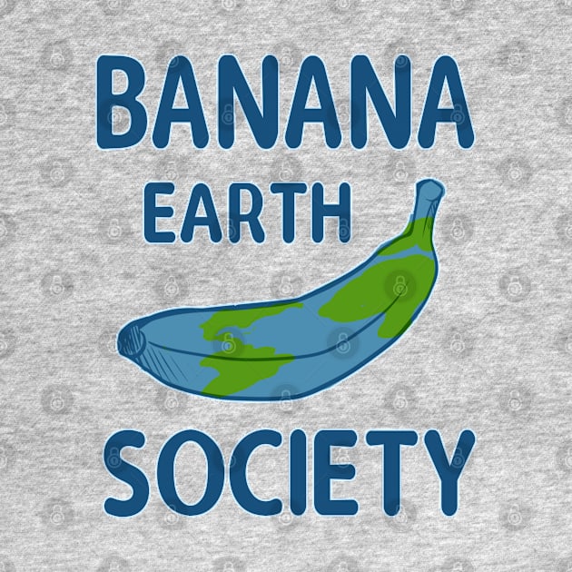 Banana Earth Society by Orloff-Tees